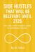 Side Hustles That Will Be Relevant Until 2125