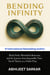 Bending Infinity: Black Holes, Wormhole Shortcuts, and the Journey from Impossible Time Travel Theory to a Nobel Prize
