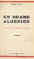 Un drame algérien - La vérité sur les émeutes de mai 1945
