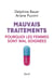 Mauvais traitements - Pourquoi les femmes sont mal soignées