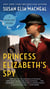 Princess Elizabeth's Spy - A Maggie Hope Mystery