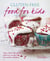 Gluten-free Food for Kids - More than 100 quick and easy recipes for coeliac children