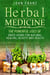 Herbal Medecine: Powerful Ways to use Dried Herbs for Natural Healing, Beauty and Health