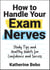 How to Handle Your Exam Nerves - Study Tips and Healthy Habits for Confidence and Success