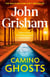 Camino Ghosts - The spine-tingling crime thriller from the number 1 Sunday Times bestselling author