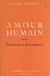 Amour humain (1) - Tendresse et don charnel