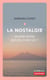 La nostalgie. Quand donc est-on chez soi ?