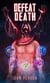 Defeat Death