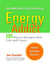 Energy Addict - 101 Physical, Mental, and Spiritual Ways to Energize Your Life