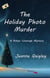 The Holiday Photo Murder - Robyn Cavanagh Mysteries, #3