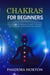 Chakras for Beginners: The Complete Guide with Extraordinary Techniques to Emanate Energy, Enhance the Aura and Harmonize the Chakras - Self-help, #2