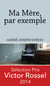 Ma Mère, par exemple - Roman historique