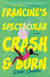 Francine's Spectacular Crash and Burn - A Novel