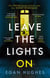Leave the Lights On - His DREAM house is about to become her worst NIGHTMARE