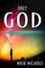 Only God: A Collection of True Stories.