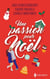 Une passion pour Noël - La proposition de Noël - Miracle à Noël - Par une nuit de décembre...