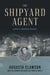 The Shipyard Agent - Augusta Clawson and the Women Welders of World War II