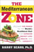 The Mediterranean Zone - Unleash the Power of the World's Healthiest Diet for Superior Weight Loss, Health, and Longevity