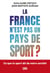 La France n'est pas un pays de sport ? - Ce que le sport dit de notre société