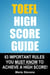 TOEFL High Score Guide - 64 Important Rules You Must Know To Achieve A High Score!