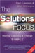 The Solutions Focus - Making Coaching and Change SIMPLE