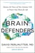 Brain Defenders - Harness the Power of Your Immune Cells to Protect Your Brain for Life