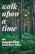 Walk Upon A Time: An Appalachian Trail Thru-hike