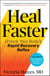 Heal Faster - Unlock Your Body's Rapid Recovery Reflex