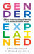 Gender Explained - A New Understanding of Identity in a Gender Creative World