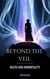 Beyond the Veil