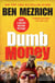 The Dumb Money - The GameStop Short Squeeze and the Ragtag Group of Amateur Traders That Brought Wall Street to Its Knees   (Previously Published as The Antisocial Network)