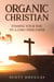 Organic Christian: Finding Your Way to a GMO-Free Faith - Organic Faith