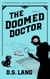 The Doomed Doctor - Doro Banyon Historical Mysteries, #6