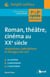 Roman, théâtre, cinéma au XXe siècle