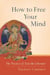 How to Free Your Mind - The Practice of Tara the Liberator