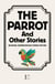 The Parrot And Other Stories: Bilingual German-English Stories for Kids