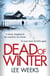 Dead of Winter - Gritty, atmospheric and impossible to put down
