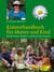Kräuterhandbuch für Mutter und Kind - Natürliche Kräfte wohltuend nutzen