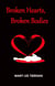 Broken Hearts, Broken Bodies