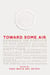 Toward. Some. Air. - Remarks on Poetics
