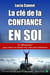 La Clé De La Confiance En Soi :