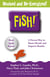 Fish! - A remarkable way to boost morale and improve results, over 6 million copies sold