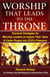 Worship That Leads to the Throne    Practical Strategies for Worship Leaders to Inspire Their Team & Usher People into God’s Presence
