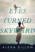 Eyes Turned Skyward - A Novel