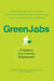 Green Jobs - A Guide to Eco-Friendly Employment
