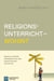 Religionsunterricht - wohin? - Modelle seiner Organisation und didaktischen Struktur