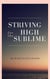 Striving for the High Sublime
