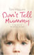 Don’t Tell Mummy - A True Story of the Ultimate Betrayal