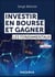 Investir en Bourse et gagner - 2e éd. - Les fondamentaux