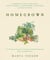 Homegrown - A Growing Guide for Creating a Cook's Garden